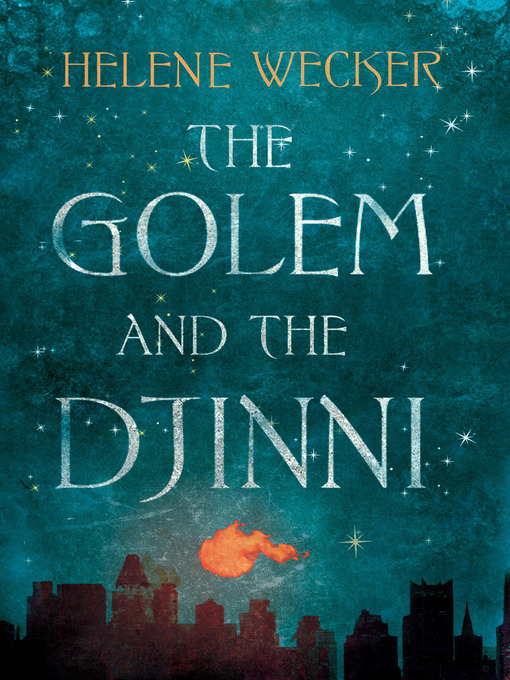 Title details for The Golem and the Djinni by Helene Wecker - Available